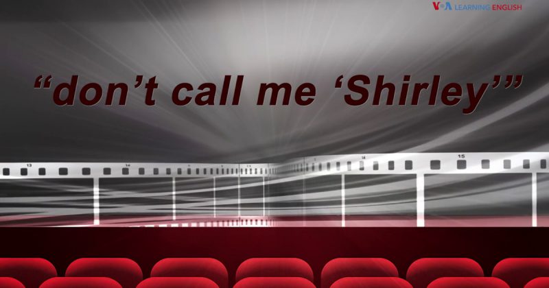 don't call me Shirley